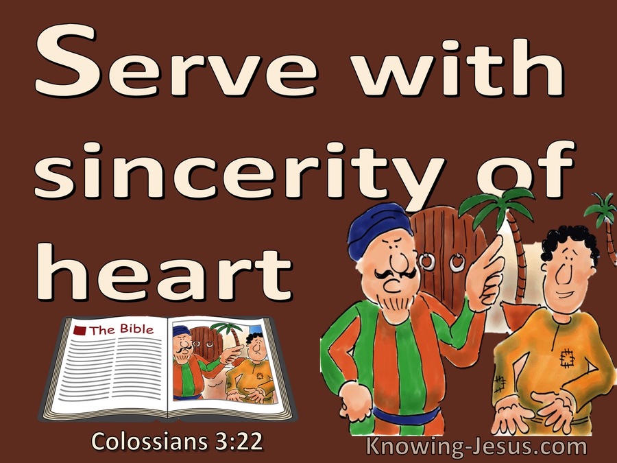 Colossians 3:22  Slaves Obey Your Masters With Sincerity Of Heart (brown)
